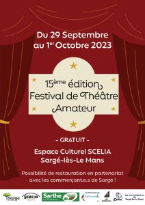 Du 29 septembre au 1er octobre 2023, 15ème édition du festival de théâtre amateur. Gratuit. Espace culturel Scelia à Sargès-lès-Le-Mans. Possibilité de restauration en partenariat avec les commerçant.e.s de Sargé !