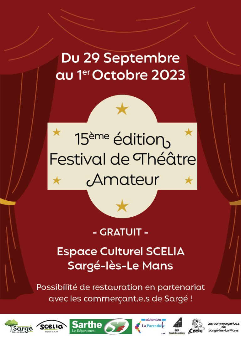 Du 29 septembre au 1er octobre 2023, 15ème édition du festival de théâtre amateur. Gratuit. Espace culturel Scelia à Sargès-lès-Le-Mans. Possibilité de restauration en partenariat avec les commerçant.e.s de Sargé !